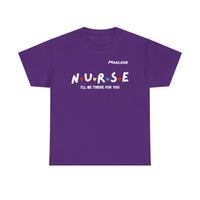 Load image into Gallery viewer, "Nurse I'll Be There For You" Friends - Gildan 5000 Heavy Cotton Tee - PERSONALIZED