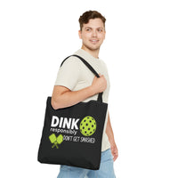 Load image into Gallery viewer, "Dink Responsibly Don't Get Smashed" 1 - Canvas Tote 18" x 18"