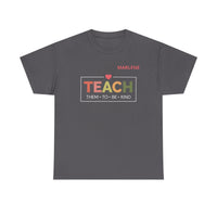 Load image into Gallery viewer, "Teach Them To Be Kind" 1 - Gildan 5000 Heavy Cotton Tee - PERSONALIZED