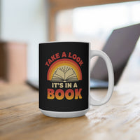 Load image into Gallery viewer, "Take A Look. It's In A Book." - Ceramic Mug 15oz - PERSONALIZED