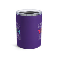 Load image into Gallery viewer, "Teach" Repeat 2 - Tumbler 10oz
