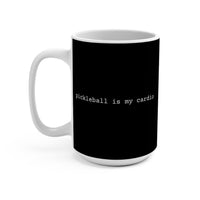Load image into Gallery viewer, "Pickleball Is My Cardio" 1 15 oz Mug Ceramic Pickleball Gift