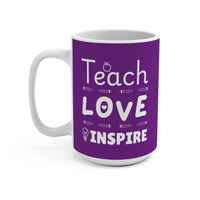 Load image into Gallery viewer, "Teach Love Inspire" 2 - Ceramic Mug 15oz - PERSONALIZED