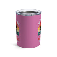 Load image into Gallery viewer, "That's What I Do I Play Pickleball and I Know Things" 3 - Tumbler 10oz