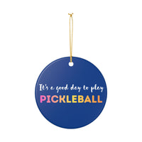 Load image into Gallery viewer, "It's A Good Day To Play Pickleball" 6 - 3 Inch Ceramic Ornament Pickleball Gift