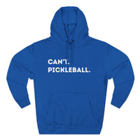 Load image into Gallery viewer, "Can't Pickleball" 2 - Lane Seven LS14001 Premium Hooded Sweatshirt