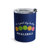 Load image into Gallery viewer, "It's A Good Day To Play Pickleball" 2 - Tumbler 10oz - PERSONALIZED
