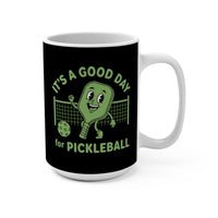 Load image into Gallery viewer, "It's a Good Day To Play Pickleball" 5 - Ceramic Mug 15oz - PERSONALIZED