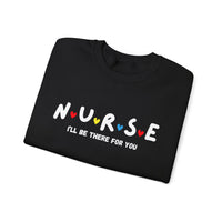 Load image into Gallery viewer, "Nurse I'll Be There For You" - Gildan 18000 Crewneck Sweatshirt