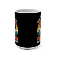 Load image into Gallery viewer, "That's What I Do I Play Pickleball and I Know Things" 1 15 oz Mug Retro Players Design