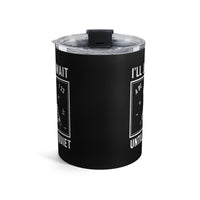 Load image into Gallery viewer, "I'll Just Wait Until It's Quiet" 3 - Tumbler 10oz - PERSONALIZED