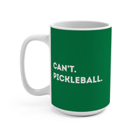 Load image into Gallery viewer, "Can't Pickleball" 2 Mug 15 oz Ceramic Funny Pickleball Gift Coffee Cup