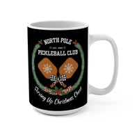 Load image into Gallery viewer, "North Pole Pickleball Club Serving Up Christmas Cheer" 1 15 oz Mug Ceramic Holiday Pickleball Gift
