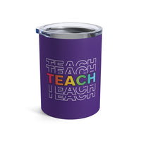 Load image into Gallery viewer, "Teach" Repeat 2 - Tumbler 10oz