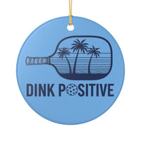 Load image into Gallery viewer, "Dink Positive" 2 - 3 Inch Ceramic Pickleball Ornament Tropical Paddle Gift