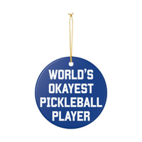 Load image into Gallery viewer, "World's Okayest Pickleball Player" 1 - 3 Inch Ceramic Ornament Gift Pickleball Gift