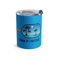 Load image into Gallery viewer, "Dink Positive" 1 - Tumbler 10oz - PERSONALIZED