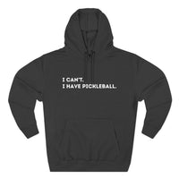 Load image into Gallery viewer, "Can't Pickleball" 1 - Lane Seven LS14001 Premium Hooded Sweatshirt - I Can't. I Have Pickleball,