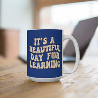 Load image into Gallery viewer, "It's a Beautiful Day For Learning" 15oz Ceramic Mug 2 — Daisy &amp; Flower Design | Teacher &amp; Classroom Gift | Printed On Demand
