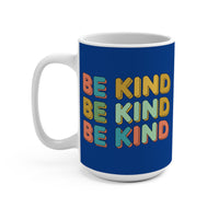 Load image into Gallery viewer, "Be Kind' Repeat Pattern 15oz Ceramic Mug 2 — Colorful Inspirational Coffee Cup | Printed On Demand