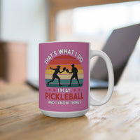Load image into Gallery viewer, "That's What I Do I Play Pickleball and I Know Things" 3 15 oz Mug Retro Players Design Pickleball Gift