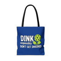 Load image into Gallery viewer, "Dink Responsibly Don't Get Smashed" 2 - Canvas Tote 18" x 18"