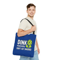 Load image into Gallery viewer, "Dink Responsibly Don't Get Smashed" 2 - Canvas Tote 18" x 18"