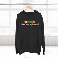 Load image into Gallery viewer, "All We Need Is Pickleball" 1 - Lane Seven LS14001 Premium Hooded Sweatshirt