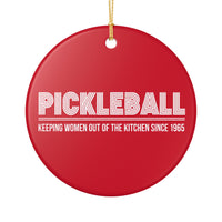 Load image into Gallery viewer, "Pickleball Keeping Women Out Of The Kitchen Since 1965" 1 - 3 inch ceramic ornament Pickleball Gift