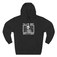 Load image into Gallery viewer, "I'll Just Wait Until It's Quiet" 1 - Lane Seven LS14001 Premium Hooded Sweatshirt