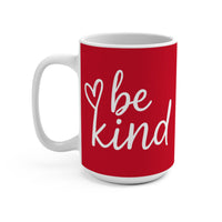 Load image into Gallery viewer, "Be Kind" 15oz Ceramic Mug 1 — Heart Design • Inspirational Coffee Cup | Printed On Demand