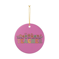 Load image into Gallery viewer, "Teacher. Teach Them. Love Them. Watch Them Grow." Floral Ornament 4 — Single-Sided Ceramic Keepsake | Printed On Demand Teacher Gift