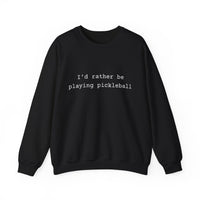 Load image into Gallery viewer, "I'd Rather Be Playing Pickleball" 1 - Gildan 18000 Crewneck Sweatshirt
