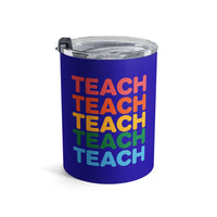 Load image into Gallery viewer, "Teach" Repeat 1 - Tumbler 10oz - PERSONALIZED