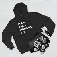 Load image into Gallery viewer, "Can't Pickleball" 3 - Lane Seven LS14001 Premium Hooded Sweatshirt - Sorry. Can't. Pickleball. Bye.