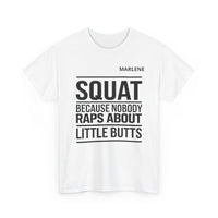 Load image into Gallery viewer, "SQUAT Because Nobody Raps About Little Butts” 3 - Gildan 5000 Heavy Cotton Tee - PERSONALIZED