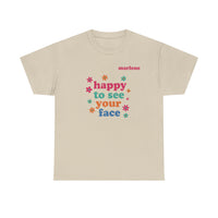 Load image into Gallery viewer, "Happy to See Your Face" 1 - Gildan 5000 Heavy Cotton Tee - PERSONALIZED