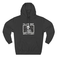Load image into Gallery viewer, "I'll Just Wait Until It's Quiet" 1 - Lane Seven LS14001 Premium Hooded Sweatshirt