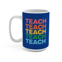 Load image into Gallery viewer, "Teach" Repeat 1 - Ceramic Mug 15oz - PERSONALIZED