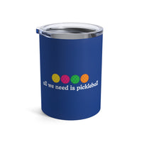 Load image into Gallery viewer, "All We Need Is Pickleball" 1 - Tumbler 10oz