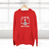 Load image into Gallery viewer, "I'll Just Wait Until It's Quiet" 2 - Lane Seven LS14001 Premium Hooded Sweatshirt
