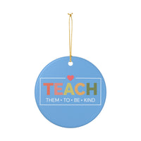 Load image into Gallery viewer, "Teach Them To Be Kind" Ceramic Ornament 1 — Single‑Sided Heart Design | Teacher Appreciation, Classroom Gift | Printed On Demand