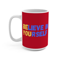 Load image into Gallery viewer, "Believe In Yourself" 15oz Ceramic Mug 5 — BE YOU Hidden-Message Design | Inspirational Coffee Cup | Printed On Demand