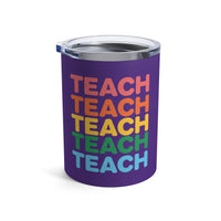 Load image into Gallery viewer, "Teach" Repeat 1 - Tumbler 10oz