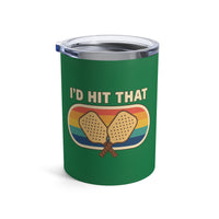 Load image into Gallery viewer, "I'd Hit That" 3 - Tumbler 10oz