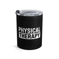 Load image into Gallery viewer, "Physical Therapy" 09a - Tumbler 10oz - PERSONALIZED