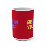 Load image into Gallery viewer, "Believe In Yourself" 15oz Ceramic Mug 5 — BE YOU Hidden-Message Design | Inspirational Coffee Cup | Printed On Demand