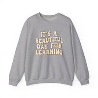 Load image into Gallery viewer, "It's a Beautiful Day For Learning" 2 - Gildan 18000 Crewneck Sweatshirt