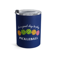 Load image into Gallery viewer, "It's A Good Day To Play Pickleball" 2 - Tumbler 10oz - PERSONALIZED