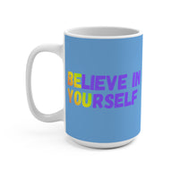 Load image into Gallery viewer, "Believe In Yourself" 15oz Ceramic Mug 2 — BE YOU Hidden-Message Design | Inspirational Coffee Cup | Printed On Demand
